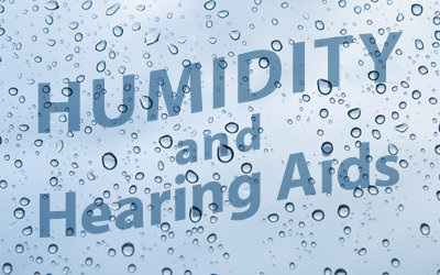 Humidity and Hearing Aids
